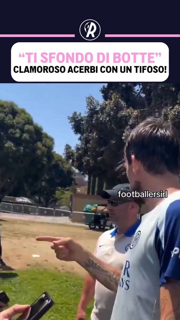 身穿巴黎球衣的球迷當眾嘲笑阿切爾比后意大利后衛(wèi)表示無法接受